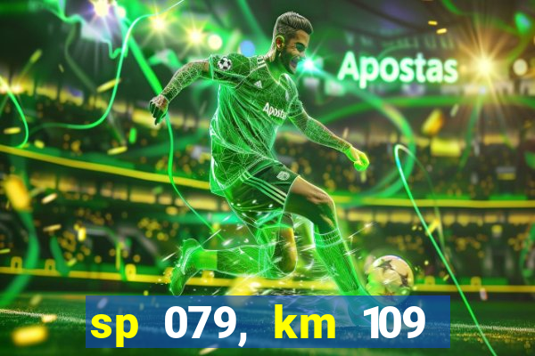 sp 079, km 109 metros 800
